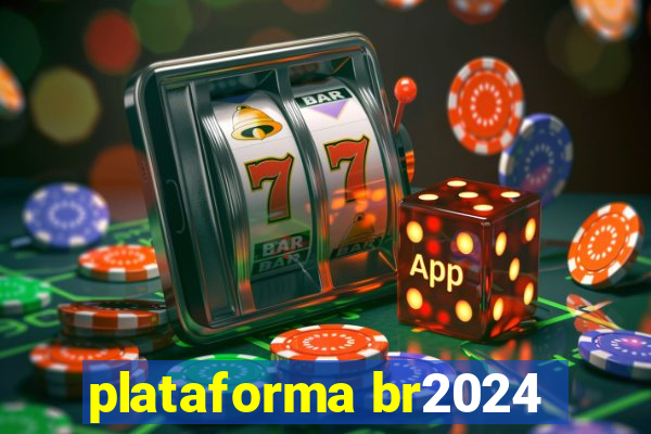 plataforma br2024